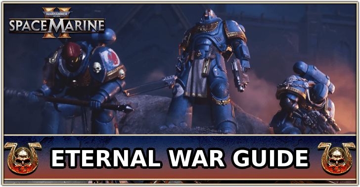 Eternal War PVP Guide | Warhammer 40K: Space Marine 2｜Game8