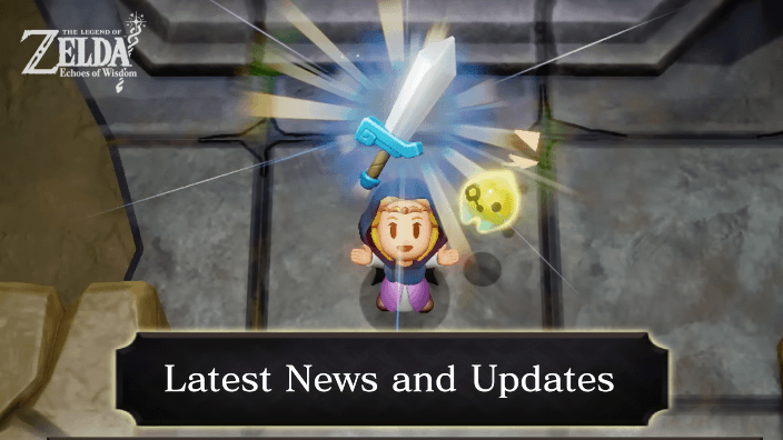 Zelda Echoes of Wisdom Latest News and Updates