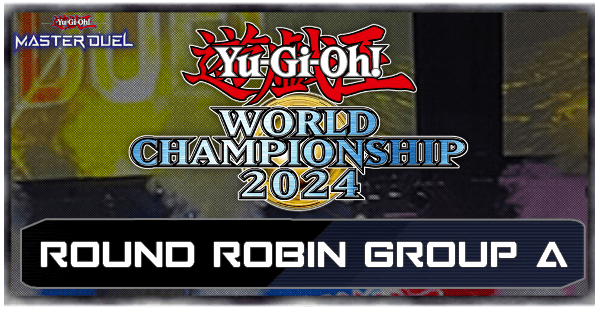 Master Duel - World Championship 2024 Finals - Round Robin Group A