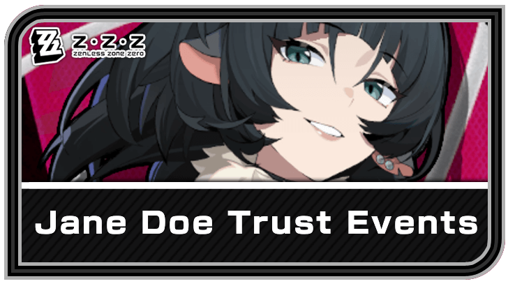 Jane Trust Events and Best Answers | Zenless Zone Zero (ZZZ)｜Game8