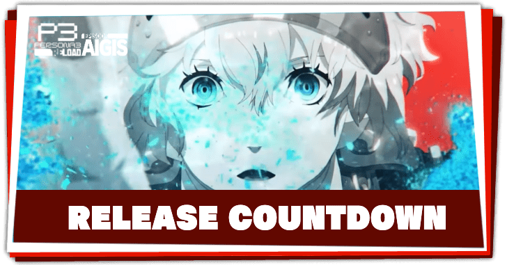 Persona 3 Reload Episode Aigis - Release Countdown