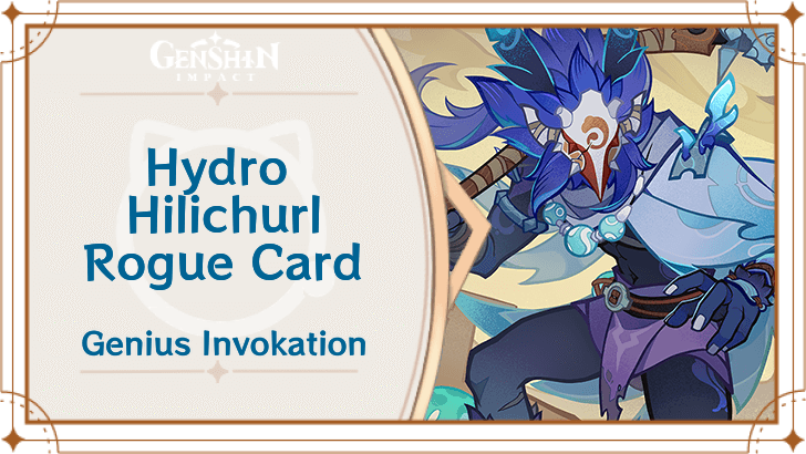 Genshin Impact - Hydro Hilichurl Rogue Card Guide