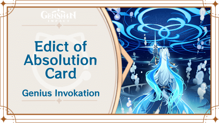Genshin Impact - Edict of Absolution Card Guide