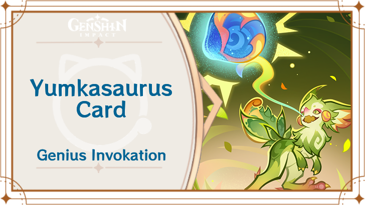 Genshin Impact - Yumkasaurus Card Guide