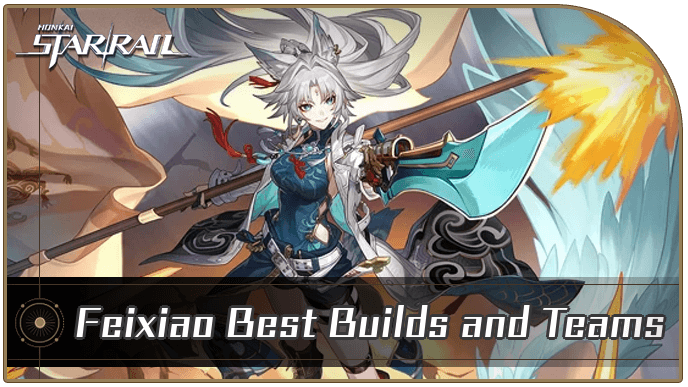 Honkai Star Rail - Feixiao Best builds and Teams