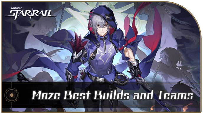 Honkai Star Rail - Moze Best Builds and Teams