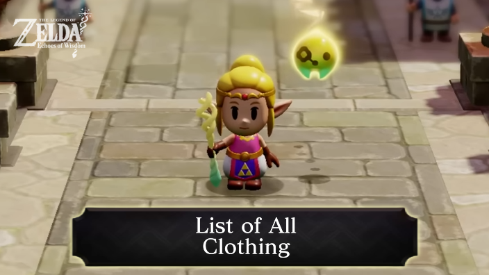Zelda Echoes of Wisdom List of All Clothing