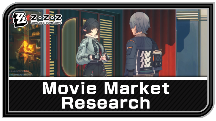 Zenless Zone Zero - Movie Market Research Commission Guide