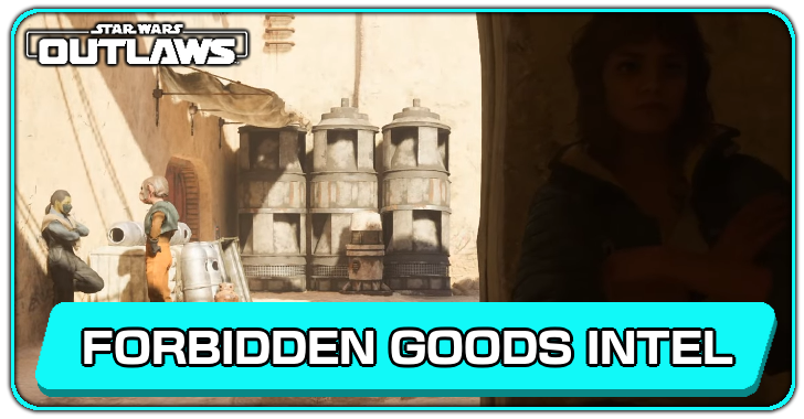 Star Wars Outlaws - Forbidden Goods Intel Walkthrough