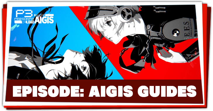 Persona 3 Reload Episode Aigis All Guides