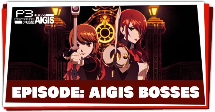 Persona 3 Reload Episode Aigis Bosses