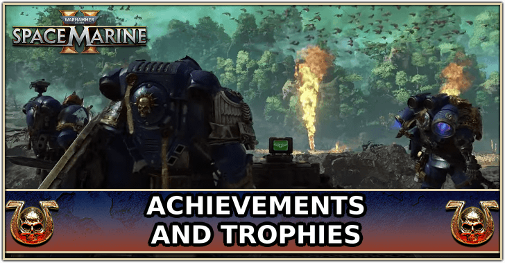 Warhammer 40K: Space Marine 2 - Trophy Guide and All Achievements