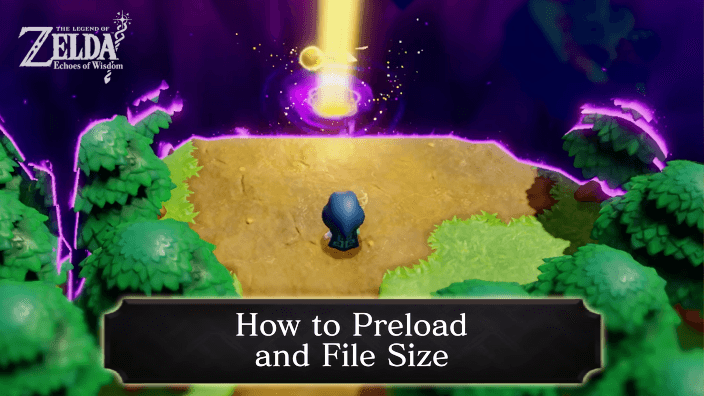 Echoes of Wisdom How to Preload and File Size