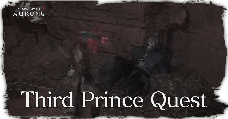 Third Prince Quest Guide | Black Myth: Wukong｜Game8
