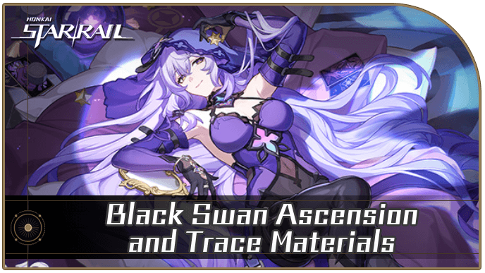 Honkai Star Rail - Black Swan Ascension and Trace Materials