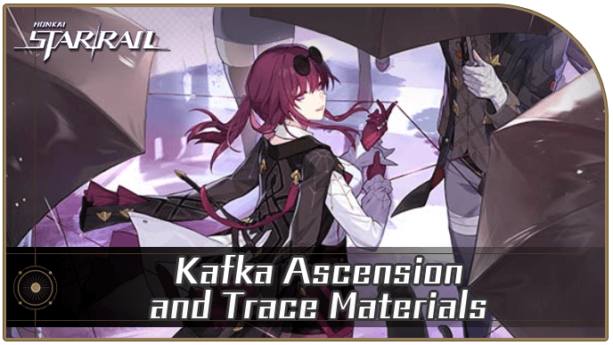 Honkai Star Rail - Kafka Ascension and Trace Materials