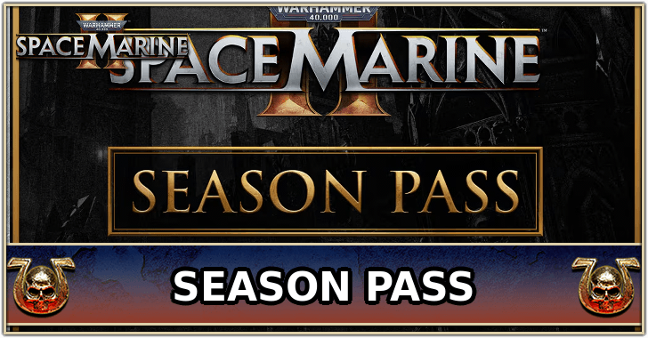 Warhammer 40K: Space Marine 2 - Season Pass Content Guide