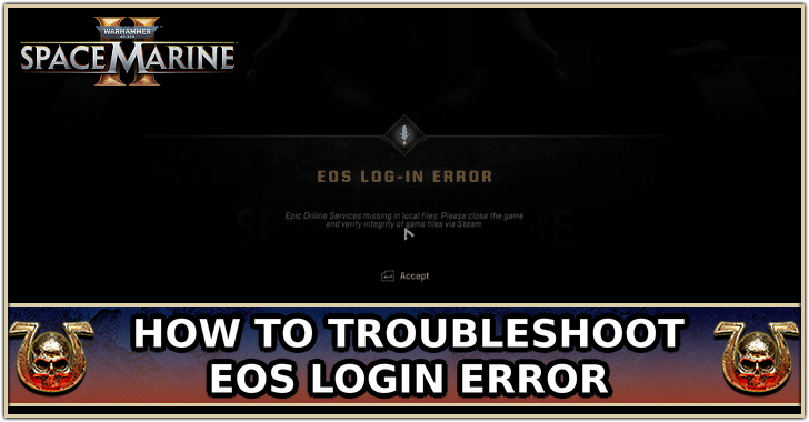 Warhammer 40K: Space Marine 2 - How to Troubleshoot EOS Login Error Banner