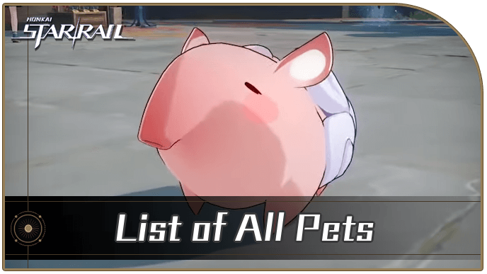 Honkai Star Rail - List of All Pets