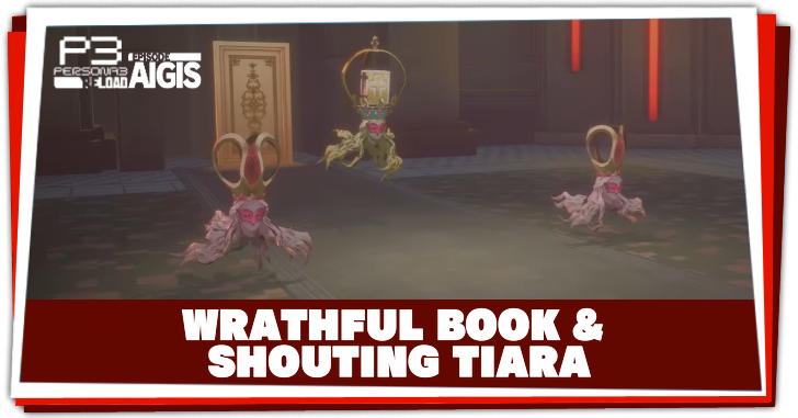 Persona 3 Reload Episode Aigis - Wrathful Book and Shouting Tiara Boss