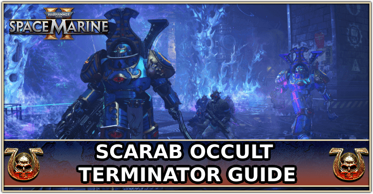 Warhammer 40K: Space Marine 2 - Scarab Occult Terminator Enemy Guide and How to Beat