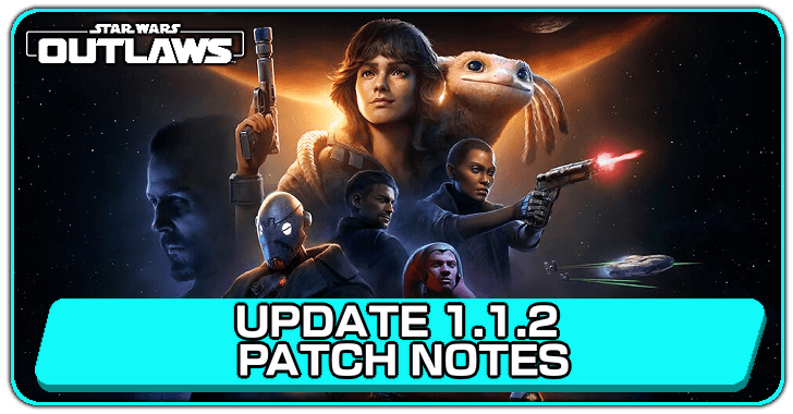 Star Wars Outlaws Update 1.1.2 Patch Notes