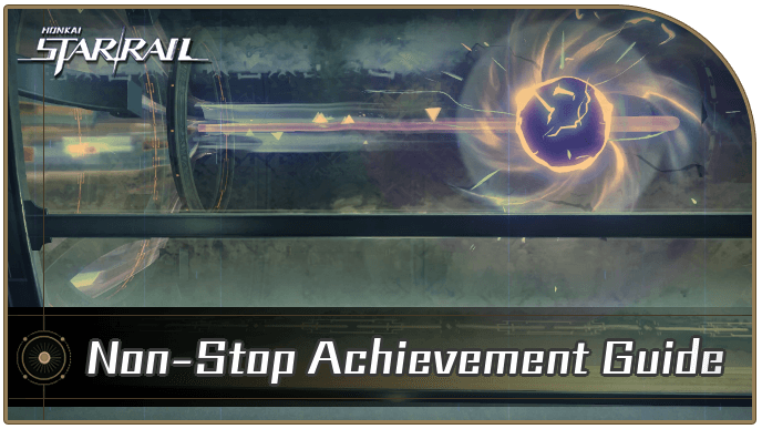 Honkai Star Rail - How to Get Non-Stop Achievement