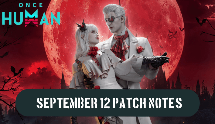 Once Human - September 12 Patch Notes Updates News