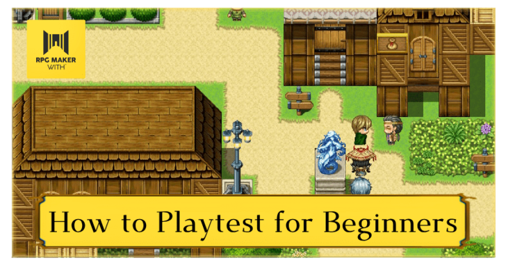 How to Playtest for Beginners Partial - RPG MAKER WITH
