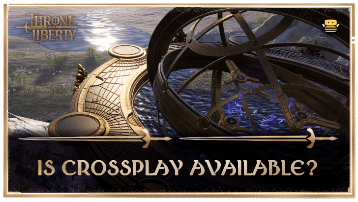 Throne and Liberty - Does Throne and Liberty Have Crossplay Top