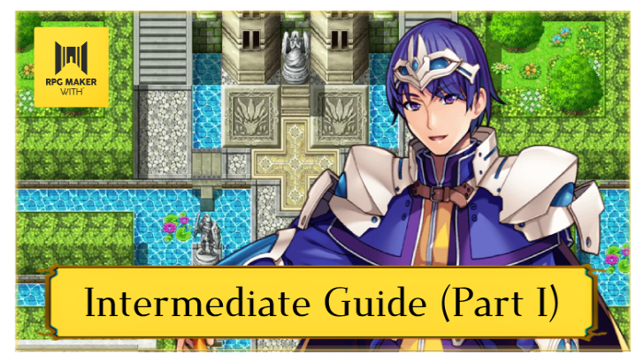 Intermediate Guide Part 1 - RPG MAKER WITH