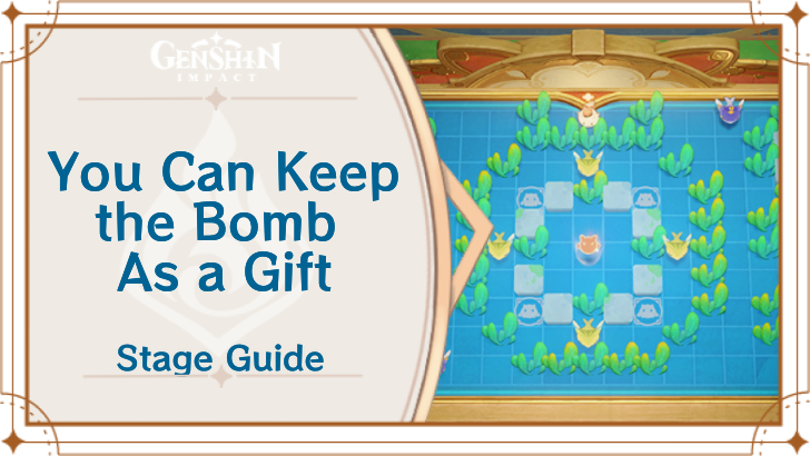 Genshin Impact - You Can Keep the Bomb As a Gift - Dodoco Stage 5 Guide
