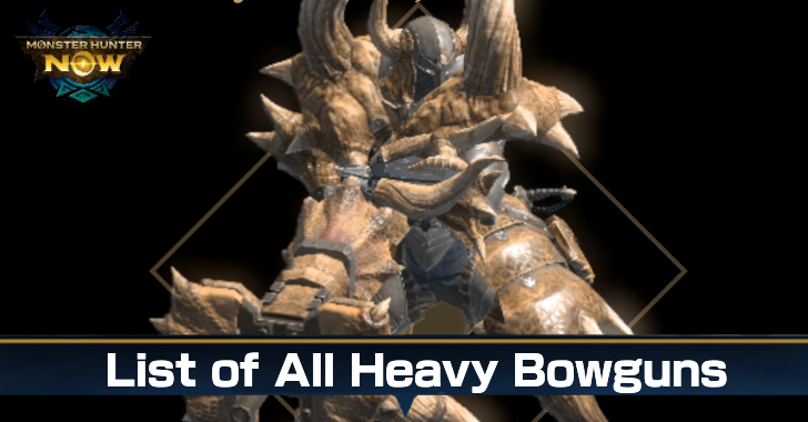 Monster Hunter Now - List of All Heavy Bowguns