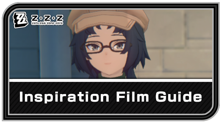 Zenless Zone Zero Inspiration Film Guide