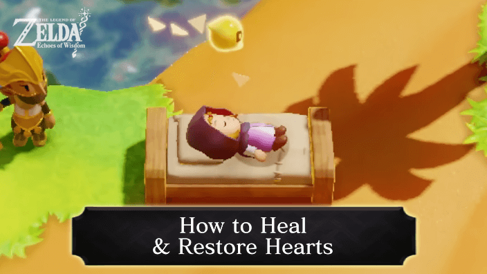 Zelda Echoes of Wisdom How to Heal and Restore Hearts