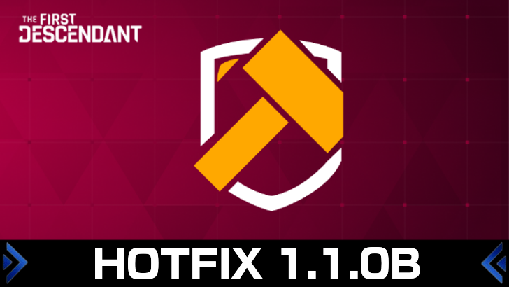The First Descendant - Hotfix 1.1.0b