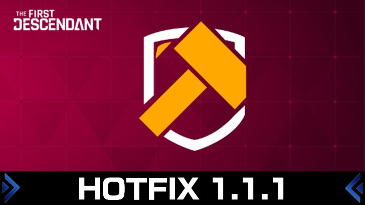 The First Descendant - Hotfix 1.1.1