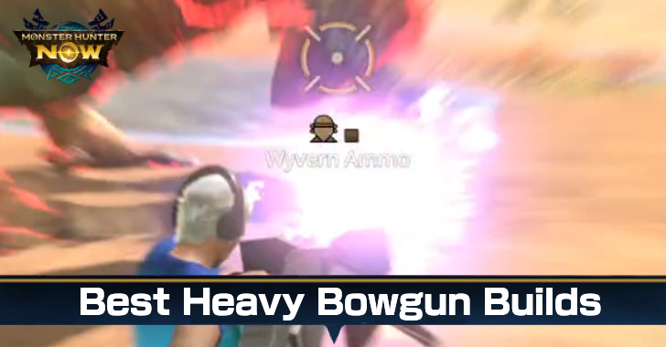 Monster Hunter Now - Best Heavy Bowgun Builds