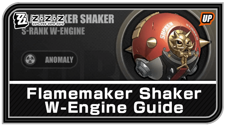 Flamemaker Shaker W-Engine (Weapon) Guide | Zenless Zone