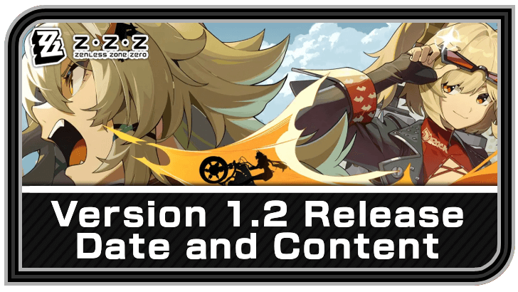 Zenless Zone Zero Version 1.2 Release Date and Banner Guides