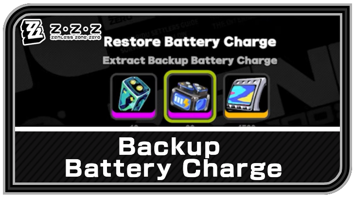 Backup Battery Charge Guide | Zenless Zone Zero (ZZZ)｜Game8