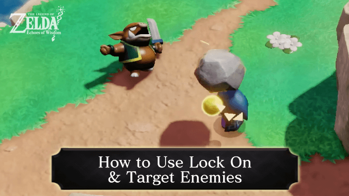 Zelda Echoes of Wisdom How to Use Lock On and Target Enemies