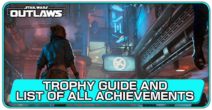 Star Wars Outlaws Trophy Guide and List of All Achievements