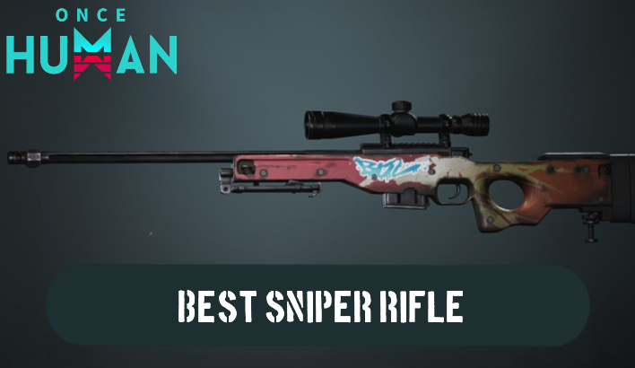 Once Human Best Sniper Rifles｜Game8