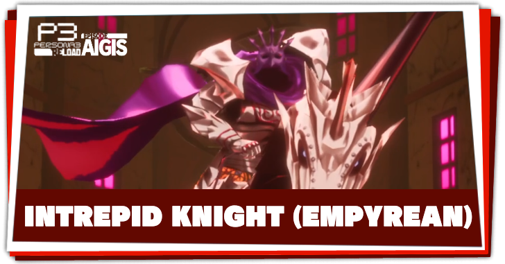Persona 3 Reload Episode Aigis - Intrepid Knight Empyrean Boss