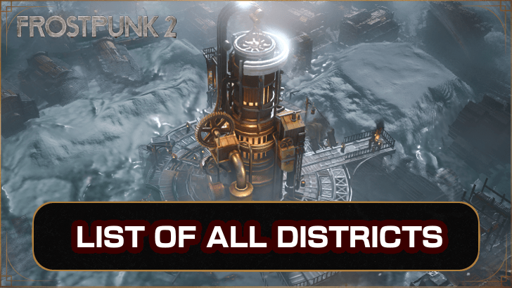 Frostpunk 2 List of All Districts
