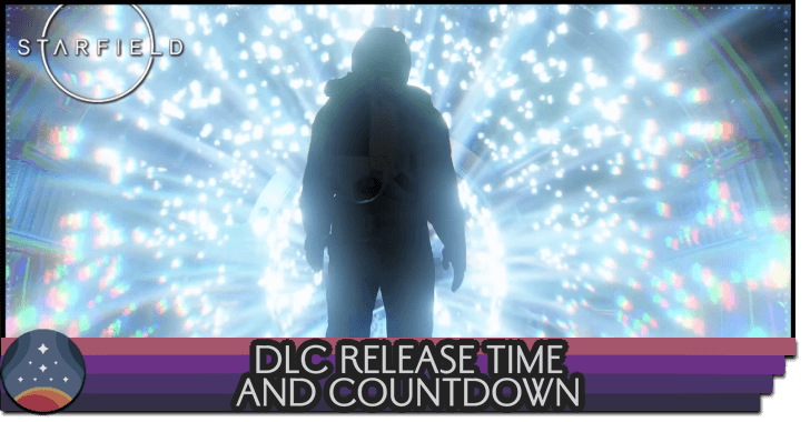 Starfield Shattered Space - DLC Release Time and Countdown
