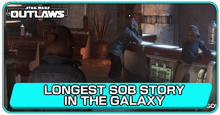 Star Wars Outlaws - Longest Sob Story in the Galaxy Location (Good Listener Trophy Guide)