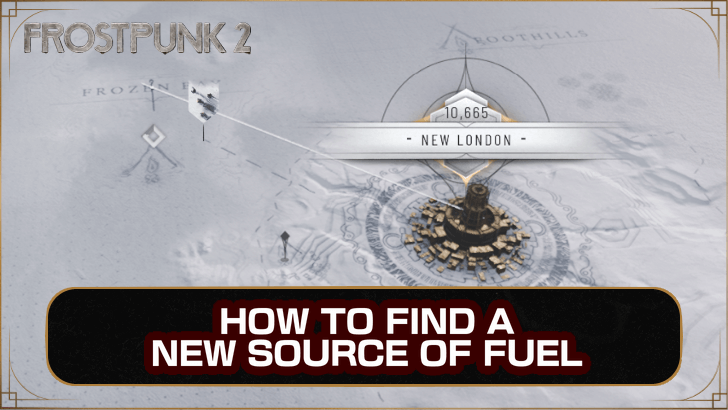 Frostpunk 2 How to Find a New Source of Fuel