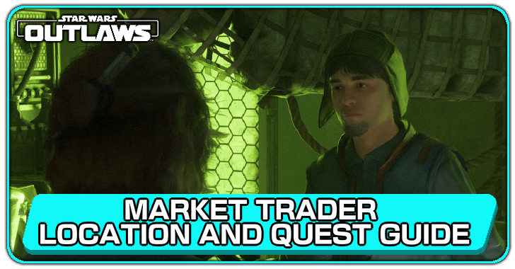 Star Wars Outlaws - Market Trader Location and Quest Guide